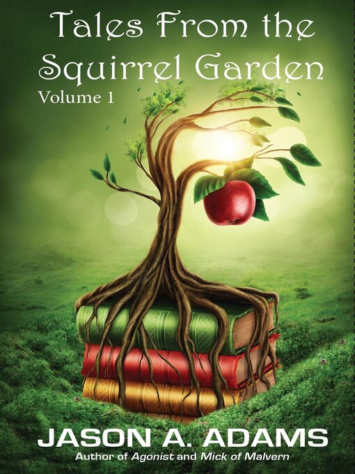 Title details for Tales from the Squirrel Garden by Jason A. Adams - Available